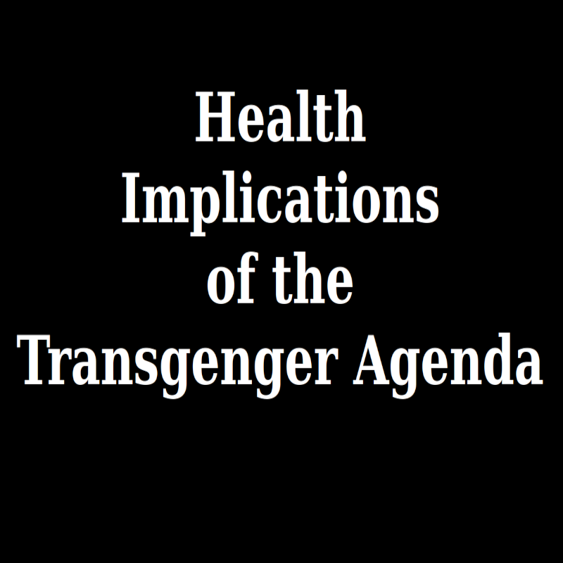 Health implications of the transgender agenda