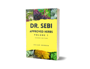 DR. SEBI APPROVED HERBS, VOLUME 1 (21 Alkaline Herbs with Uses and Formulas) By Julian Gooden